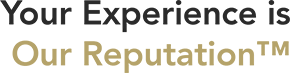 Your Experience Is Our Reputation